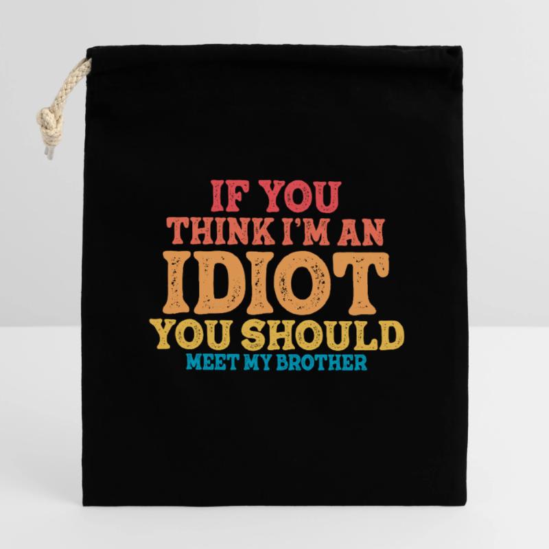 Wenn du denkst, dass ich ein Idiot bin, solltest du es tun Verschließbarer Geschenkbeutel aus Baumwolle (14x20cm)