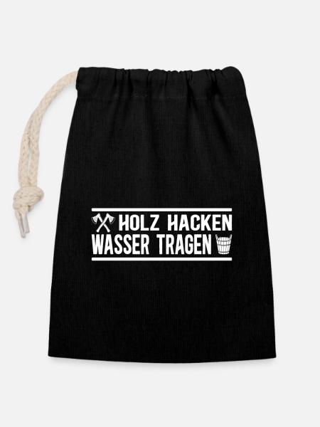 Holz hacken - Wasser tragen - Verschließbarer Geschenkbeutel aus Baumwolle (14x20cm) - Schwarz