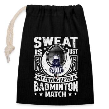 BADMINTON SPRUCH - Sweat Is Just Crying Fat - Verschließbarer Geschenkbeutel aus Baumwolle (14x20cm) - Schwarz - Vorne