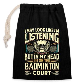 BADMINTON - J’ai peut-être l’air d’écouter - Sac cadeau en coton avec cordon (14 x 20 cm) - noir - Devant