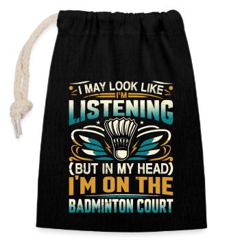 BADMINTON - J’ai peut-être l’air d’écouter - Sac cadeau en coton avec cordon (14 x 20 cm) - noir - Devant