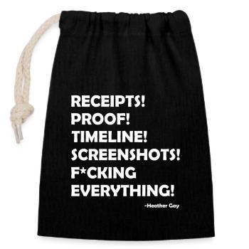 Receipts Proof Timeline Screenshots Everything - Closable cotton gift bag (14x20cm) - black - Front