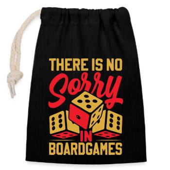 There Is No Sorry In Board Games - Closable cotton gift bag (14x20cm) - black - Front