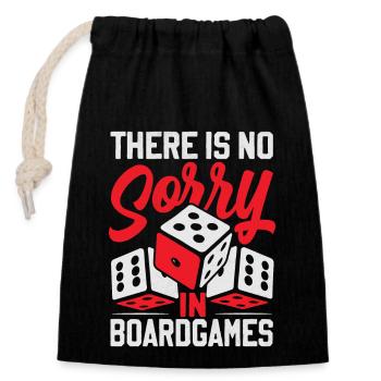 There Is No Sorry In Board Games - Closable cotton gift bag (14x20cm) - black - Front