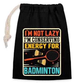 Badminton Spruch - Not Lazy Conserving Energy - Verschließbarer Geschenkbeutel aus Baumwolle (14x20cm) - Schwarz - Vorne