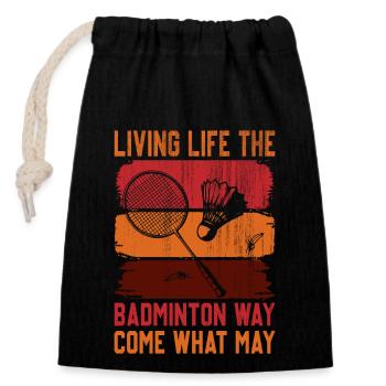 Badminton Saying - Living Life Come What May - Closable cotton gift bag (14x20cm) - black - Front