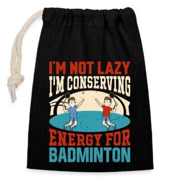 Badminton Spruch - Not Lazy Conserving Energy - Verschließbarer Geschenkbeutel aus Baumwolle (14x20cm) - Schwarz - Vorne
