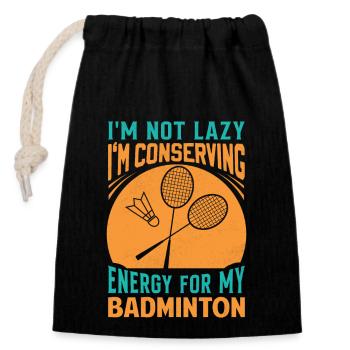 Badminton Saying - Not Lazy Conserving Energy - Closable cotton gift bag (14x20cm) - black - Front