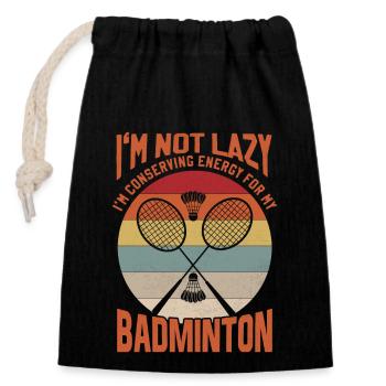 Badminton Spruch - Not Lazy Conserving Energy - Verschließbarer Geschenkbeutel aus Baumwolle (14x20cm) - Schwarz - Vorne