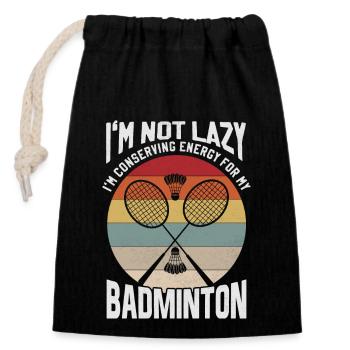 Badminton Spruch - Not Lazy Conserving Energy - Verschließbarer Geschenkbeutel aus Baumwolle (14x20cm) - Schwarz - Vorne