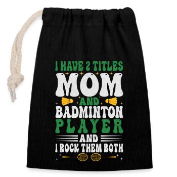 Badminton Mama – Zwei Titel – Ich Rocke Sie Beide - Verschließbarer Geschenkbeutel aus Baumwolle (14x20cm) - Schwarz - Vorne