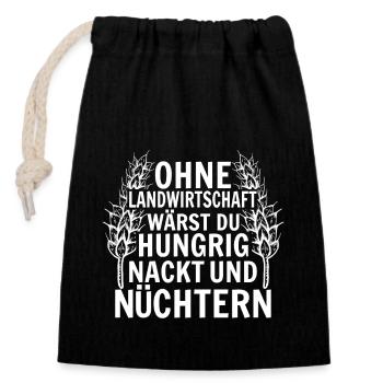 Ohne Landwirte wärst du hungrig nackt & nüchtern - Verschließbarer Geschenkbeutel aus Baumwolle (14x20cm) - Schwarz - Vorne