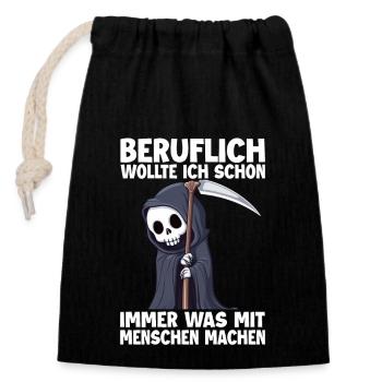 Sensenmann Lustiger Spruch Humor Sarkasmus Beruf - Verschließbarer Geschenkbeutel aus Baumwolle (14x20cm) - Schwarz - Vorne