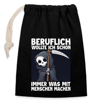 Sensenmann Lustiger Spruch Humor Sarkasmus Beruf - Verschließbarer Geschenkbeutel aus Baumwolle (14x20cm) - Schwarz - Vorne