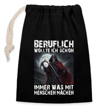 Sensenmann Lustiger Spruch Humor Sarkasmus Beruf - Verschließbarer Geschenkbeutel aus Baumwolle (14x20cm) - Schwarz - Vorne