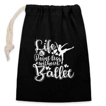 Life is Pointless without Ballet - Verschließbarer Geschenkbeutel aus Baumwolle (14x20cm) - Schwarz - Vorne