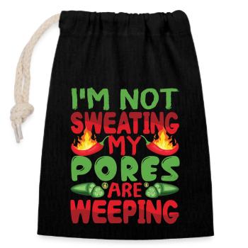 I Don't Sweat My Pores Cry - Chili Cook - Closable cotton gift bag (14x20cm) - black - Front