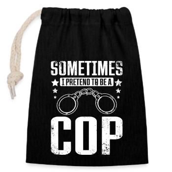 Sometimes I pretend to be cop - Closable cotton gift bag (14x20cm) - black - Front