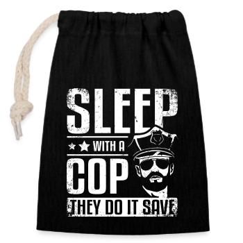 Sleep with a cop they do it save - Closable cotton gift bag (14x20cm) - black - Front