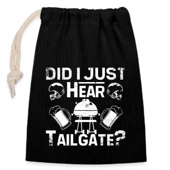 Did I just hear tailgate? - Closable cotton gift bag (14x20cm) - black - Front