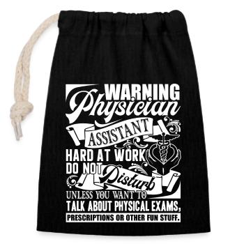 Physician Assistant Physician Assistant Warning - Closable cotton gift bag (14x20cm) - black - Front