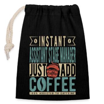 Instant Assistant Stage Manager Fügen Sie einfach Kaffee hinzu - Verschließbarer Geschenkbeutel aus Baumwolle (14x20cm) - Schwarz - Vorne