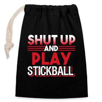Stickball Shut Up And Play Stickball - Closable cotton gift bag (14x20cm) - black - Front