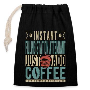 Instant-Tankwart einfach Kaffee hinzufügen - Verschließbarer Geschenkbeutel aus Baumwolle (14x20cm) - Schwarz - Vorne