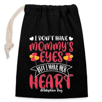 I Don't Have Mommy's Eyes #Adoption Day Adopt Fami - Closable cotton gift bag (14x20cm) - black - Front