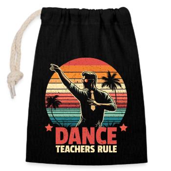 Dance Teachers Rule - Gift for Dance Teacher - Closable cotton gift bag (14x20cm) - black - Front
