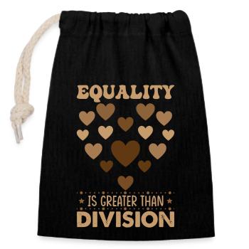 Equality Is Greater Than Division - Closable cotton gift bag (14x20cm) - black - Front