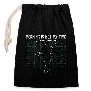 Tap Dancer Morning Is Not My Time Stomping Dancing - Verschließbarer Geschenkbeutel aus Baumwolle (14x20cm) - Schwarz - Vorne