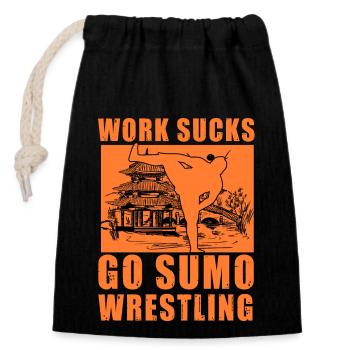 Work Sucks Go Sumo Wrestling - Closable cotton gift bag (14x20cm) - black - Front
