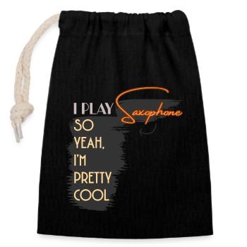 I Play Saxophone So Yeah I'm Pretty Cool - Closable cotton gift bag (14x20cm) - black - Front