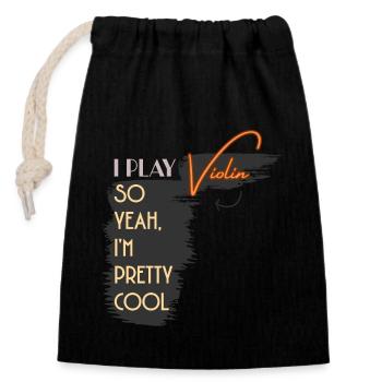 ViolinI Play Violin So Yeah I'm Pretty Cool - Closable cotton gift bag (14x20cm) - black - Front