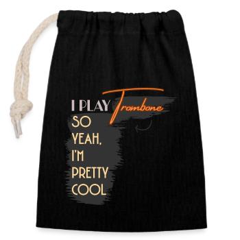 I Play Trombone So Yeah I'm Pretty Cool - Closable cotton gift bag (14x20cm) - black - Front
