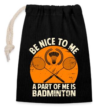 Funny Badminton Proverb – Be Nice To Me - Closable cotton gift bag (14x20cm) - black - Front