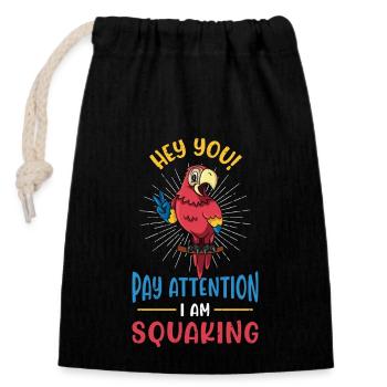 Macaw Bird Hey You Pay Attention I Am Bird Owner - Closable cotton gift bag (14x20cm) - black - Front
