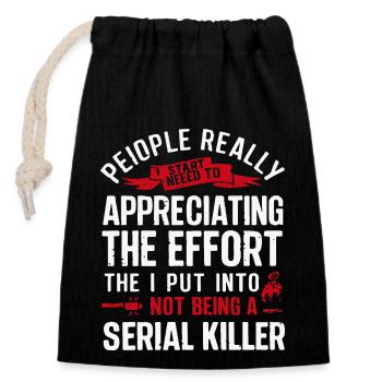 People Really Need to Serial Killer - Closable cotton gift bag (14x20cm) - black - Front