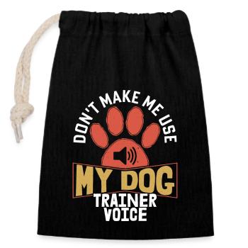 Ne me faites pas utiliser mon dresseur de chiens Entraînement vocal b - Sac cadeau en coton avec cordon (14 x 20 cm) - noir - Devant