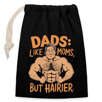 Dads: Like Moms, But Hairier Motiv - Verschließbarer Geschenkbeutel aus Baumwolle (14x20cm) - Schwarz - Vorne