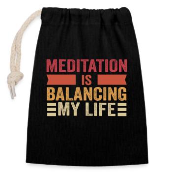 Meditation Is Balancing My Life - Closable cotton gift bag (14x20cm) - black - Front