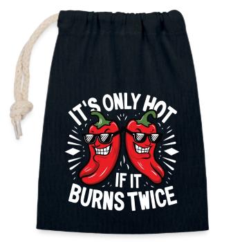 It's only hot if it burns twice Spicy Food Pepper - Closable cotton gift bag (14x20cm) - navy - Front