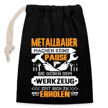 Metallbauer Machen Keine Pause - Verschließbarer Geschenkbeutel aus Baumwolle (14x20cm) - Schwarz - Vorne