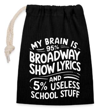 My Brain is 95% Prozent Broadway Show Lyrics 5% Us - Verschließbarer Geschenkbeutel aus Baumwolle (14x20cm) - Schwarz - Vorne