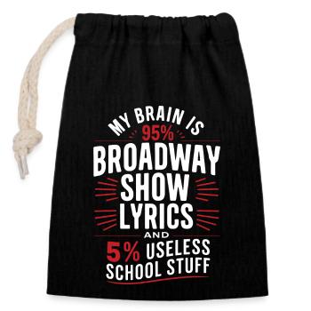 My Brain is 95% Prozent Broadway Show Lyrics 5% Us - Verschließbarer Geschenkbeutel aus Baumwolle (14x20cm) - Schwarz - Vorne