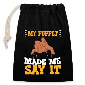 My Puppet Made Me Say It - Closable cotton gift bag (14x20cm) - black - Front