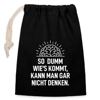 You can't think as stupid as it comes - Closable cotton gift bag (14x20cm) - black - Front