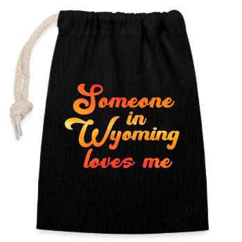 Someone In Wyoming Loves Me - Closable cotton gift bag (14x20cm) - black - Front