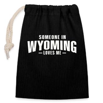 Someone In Wyoming Loves Me - Closable cotton gift bag (14x20cm) - black - Front